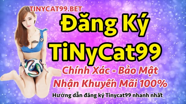 Hướng dẫn đăng ký tinycat99